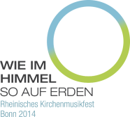 Rheinisches Kirchenmusikfest Bonn 2014